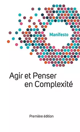 Couverture du produit · Manifesto Welcome Complexity: Agir Et Penser En Complexité (French Edition)