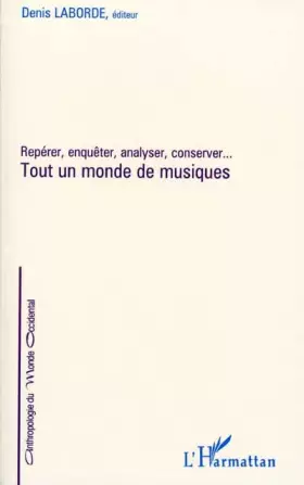 Couverture du produit · Tout un monde de musiques: Repérer, enquêter, analyser, conserver