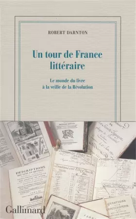 Couverture du produit · Un tour de France littéraire: Le monde du livre à la veille de la Révolution