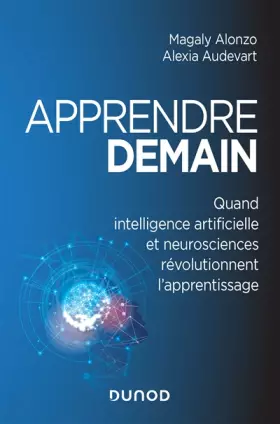 Couverture du produit · Apprendre demain - Quand intelligence artificielle et neurosciences révolutionnent l'apprentissage: Quand intelligence artifici