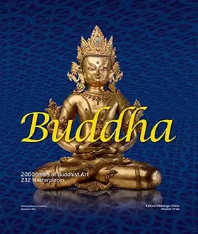 Couverture du produit · Buddha: 2000 Years of Buddhist Art - 232 Masterpieces: 2000 Years of Buddhist Art - 232 Masterpieces. Katalog zur Ausstellung i