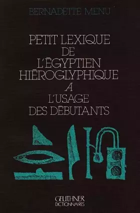 Couverture du produit · Petit lexique de l'égyptien hiéroglyphique à l'usage des débutants