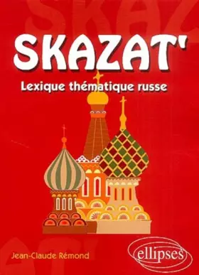Couverture du produit · Skazat' : Lexique thématique russe