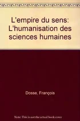 Couverture du produit · L'empire du sens : L'humanisation des sciences humaines