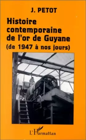 Couverture du produit · Histoire contemporaine de l'or de Guyane