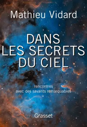 Couverture du produit · Dans les secrets du ciel: Rencontres avec des savants remarquables