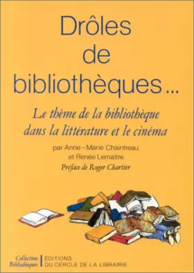 Couverture du produit · Drôles de bibliothèques Le thème de la bibliothèque dans la littérature et le cinéma