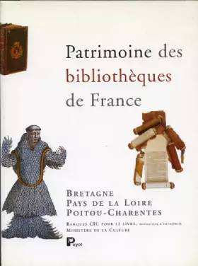 Couverture du produit · Patrimoine des bibliothèques de France, volume 8 : Bretagne, Pays de la Loire, Poitou-Charentes