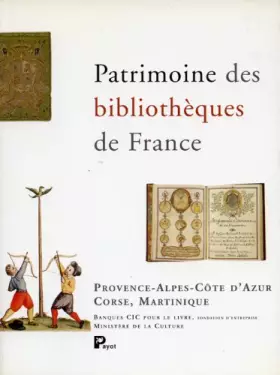 Couverture du produit · Patrimoine des bibliothèques de France, volume 6 : Provence-Alpes-Côte d'Azur - Corse - Martinique