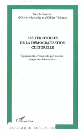 Couverture du produit · Les territoires de la démocratisation culturelle: Equipements, événements, patrimoines : perspectives franco-suisses