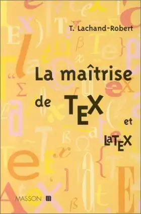 Couverture du produit · La maîtrise Tex et LaTex