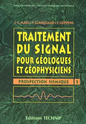 Couverture du produit · Traitement du signal pour géologues et géophysiciens, numéro 1, prospection sismique