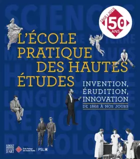 Couverture du produit · L'Ecole pratique des hautes études: Invention, érudition, innovation, de 1868 à nos jours