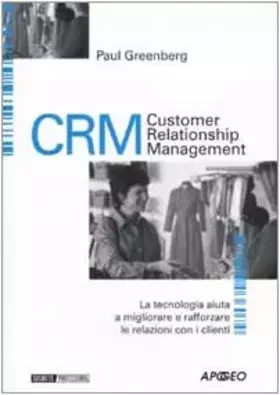 Couverture du produit · CRM. Customer Relationship Management. La tecnologia aiuta a migliorare e rafforzare la relazione con i clienti