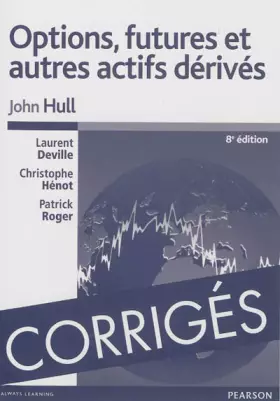 Couverture du produit · Corrigés de Options, futures et autres actifs dérivés