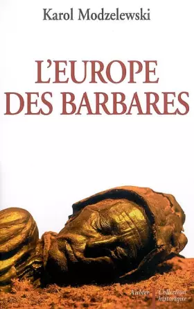 Couverture du produit · L'Europe des barbares : Germains et slaves face aux héritiers de Rome