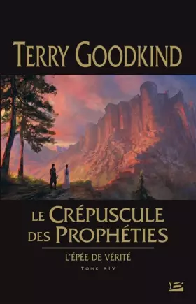 Couverture du produit · L'Épée de Vérité T14 Le Crépuscule des Prophéties