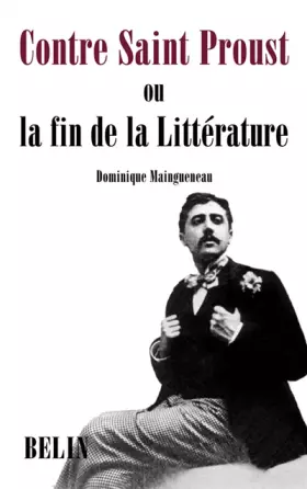 Couverture du produit · Contre Saint Proust: ou la fin de la Littérature