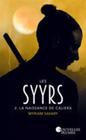 Couverture du produit · Les Syyrs - tome 2 La naissance de Caliera (2)