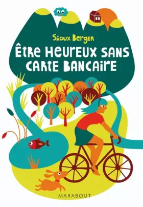 Couverture du produit · Etre heureux sans carte bancaire