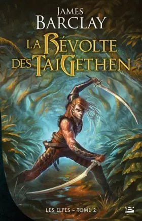 Couverture du produit · Les Elfes T02 La Révolte des TaiGethen: Les Elfes