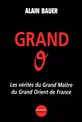 Couverture du produit · Grand O : Les vérités du Grand Maître du Grand Orient de France