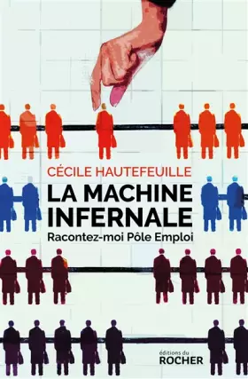 Couverture du produit · La machine infernale: Racontez-moi Pôle Emploi