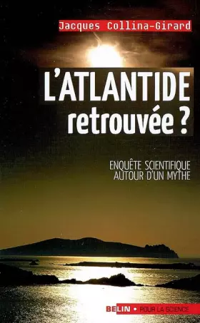 Couverture du produit · L'Atlantide retrouvée ? : Enquête scientifique autour d'un mythe