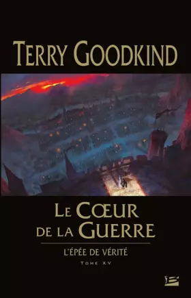 Couverture du produit · L'épée de vérité, T15 : Le Coeur de la guerre