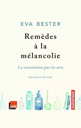 Couverture du produit · Remèdes à la mélancolie: La consolation par les arts