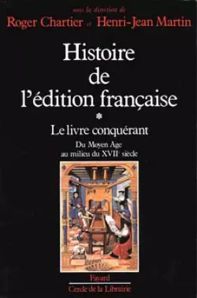 Couverture du produit · Histoire de l'édition française, tome 1 : Le Livre conquérant