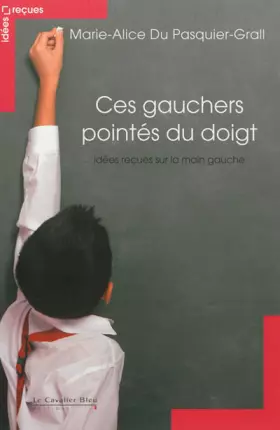 Couverture du produit · Ces gauchers pointes du doigt-idees recues sur la main gauch