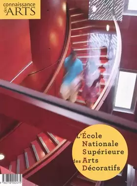 Couverture du produit · Connaissance des Arts, Hors-série N° 422 : L'Ecole Nationale Supérieure des Arts Décoratifs