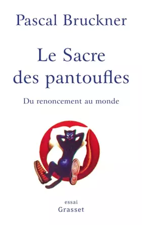 Couverture du produit · Le sacre des pantoufles: Du renoncement au monde