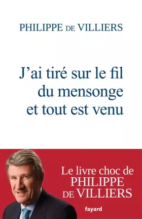Couverture du produit · J'ai tiré sur le fil du mensonge et tout est venu