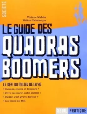 Couverture du produit · Le guide des Quadras Boomers. Le défi du milieu de la vie