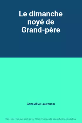 Couverture du produit · Le dimanche noyé de Grand-père