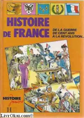 Couverture du produit · HISTOIRE JUNIORS Histoire de France 2 de la Guerre de cent ans à la révolution