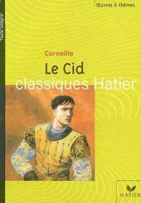 Couverture du produit · Classique Hatier - Oeuvres & thèmes : Le Cid de Corneille