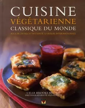 Couverture du produit · Cuisine végétarienne du monde : Plus de 250 recettes santé à saveur internationale