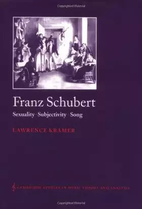 Couverture du produit · Franz Schubert: Sexuality, Subjectivity, Song (Cambridge Studies in Music Theory and Analysis, Series Number 13)