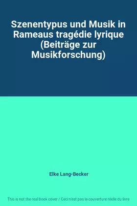 Couverture du produit · Szenentypus und Musik in Rameaus tragédie lyrique (Beiträge zur Musikforschung)
