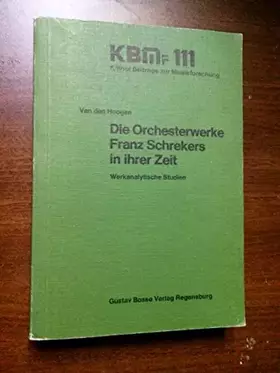 Couverture du produit · Die Orchesterwerke Franz Schrekers in ihrer Zeit: Werkanalytische Studien (Kölner Beiträge zur Musikforschung)