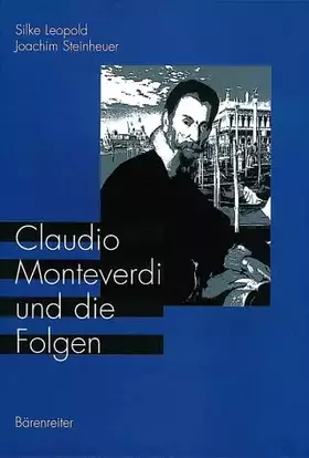 Couverture du produit · Claudio Monteverdi und die Folgen: Bericht über das Internationale Symposion Detmold 1993