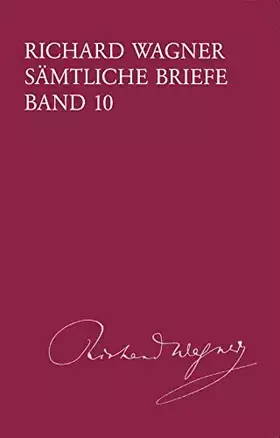 Couverture du produit · Sämtliche Briefe - Band 10: Briefe vom 17. August 1858 bis März 1859 (BV 410): Gesamtausgabe in 35 Bänden und Supplementen / 17