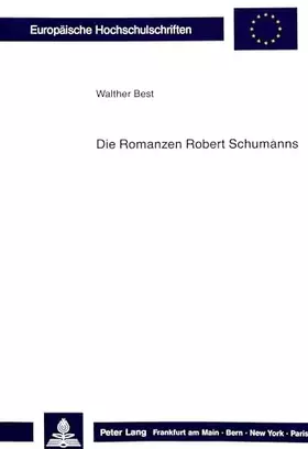 Couverture du produit · Die Romanzen Robert Schumanns: Dissertationsschrift (Europäische Hochschulschriften / European University Studies / Publication