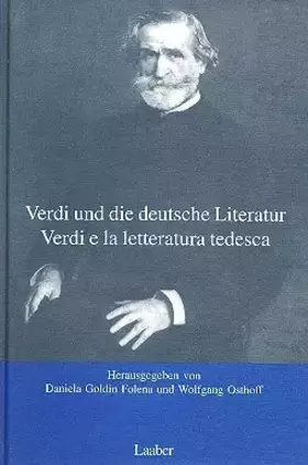 Couverture du produit · Verdi und die deutsche Literatur /Verdi e la letteratura tedesca: Tagung im Centro tedesco die studi veneziani Venedig 20.-21. 