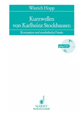Couverture du produit · Kurzwellen von Karlheinz Stockhausen: Konzeption und musikalische Poiesis. Band 6. (Kölner Schriften zur Neuen Musik, Band 6)