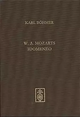 Couverture du produit · Wolfgang A. Mozarts 'Idomeneo' und die Tradition der Karnevalsopern in München: Diss.
