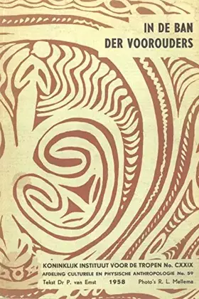 Couverture du produit · In de Ban der voorouders: Kunst uit Australisch Nieuw Guinea, Collectie Dr. P. Wirz. Tentoonstelling Tropenmuseum, Amsterdam 19